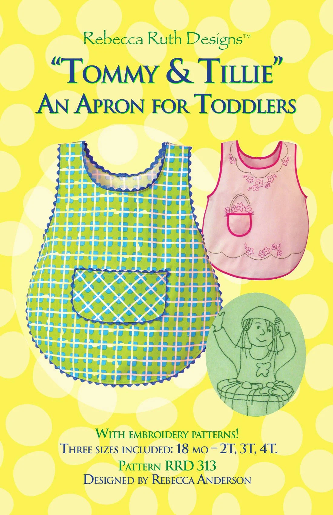 Tommy and Tullie Apron For Toddlers Sewing Pattern From Rebecca Ruth Designs NEW, Please See Description and Pictures For More Information!