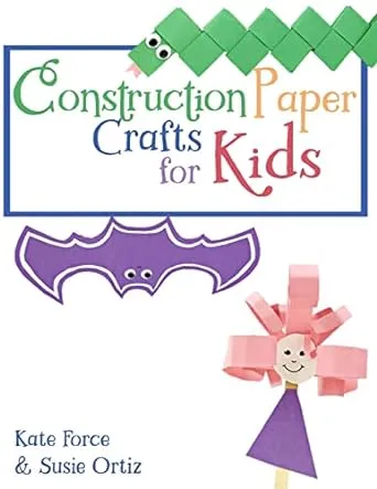 Construction Paper Crafts for Kids by Susie Ortiz: New