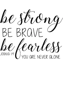 Joshua 1:9 Decal | Christian Bible Scripture Verse Wall Decor | 'Be Strong Be Brave Be Fearless. You are Never Alone' | Religious Vinyl Lettering for Home, Church, Office, or School Classroom