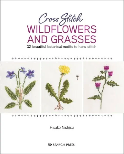 Cross Stitch Wildflowers and Grasses Book 32 Beautiful Botanical Motifs