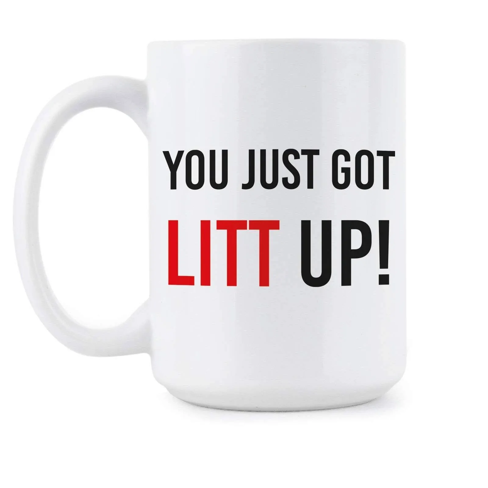 You Just Got Litt Up Coffee Mug Louis Litt Mug Cup