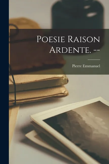 Poesie Raison Ardente. -- (Paperback)