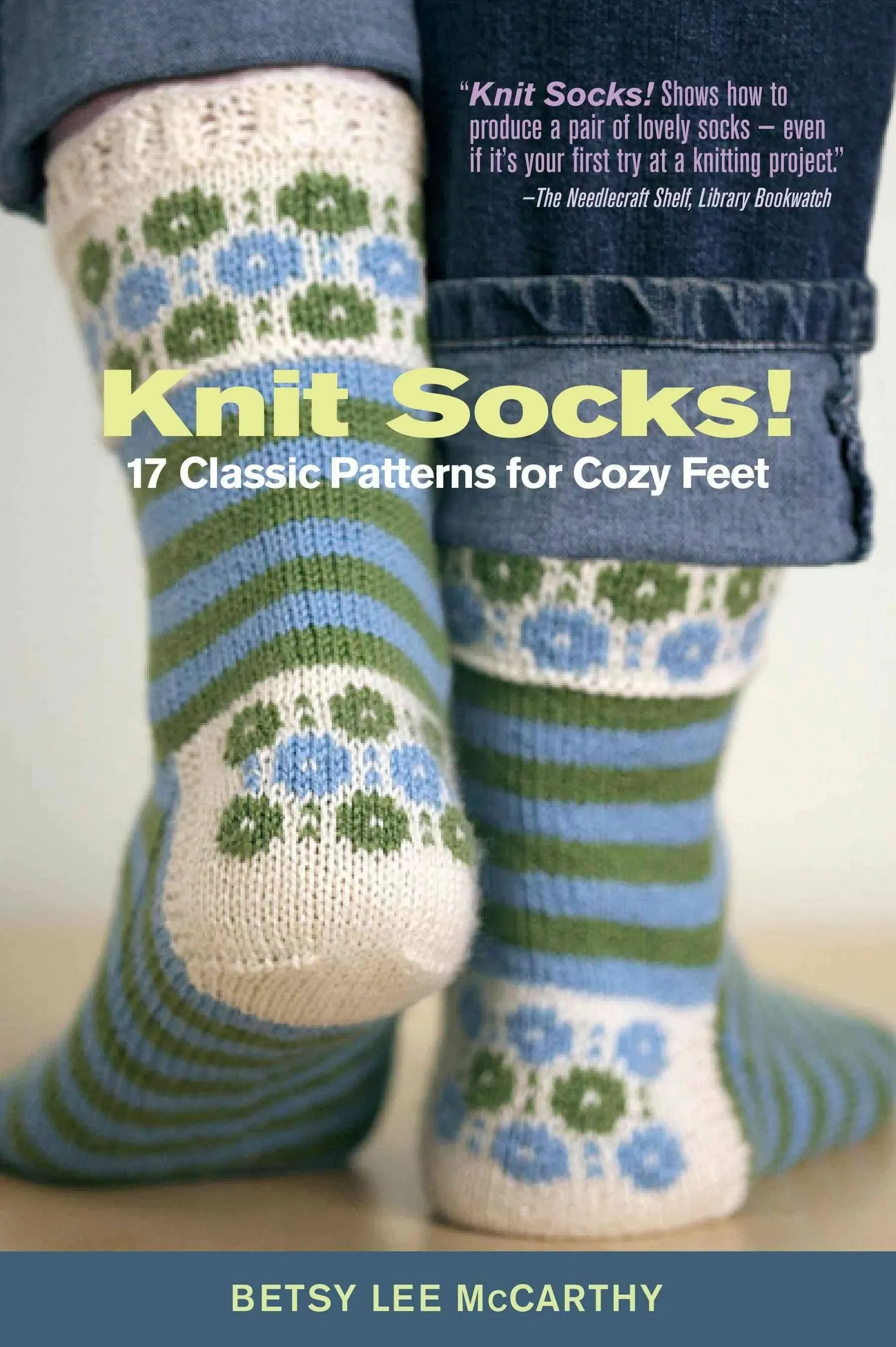 Knit Socks!: 17 Classic Patterns for Cozy Feet [Book]